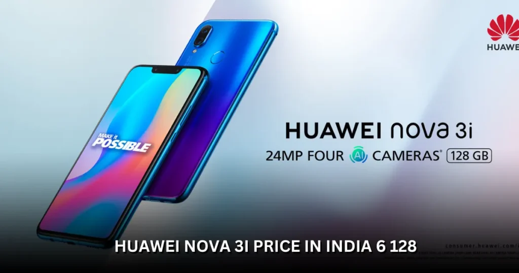 huawei nova 3i price in india 6 128