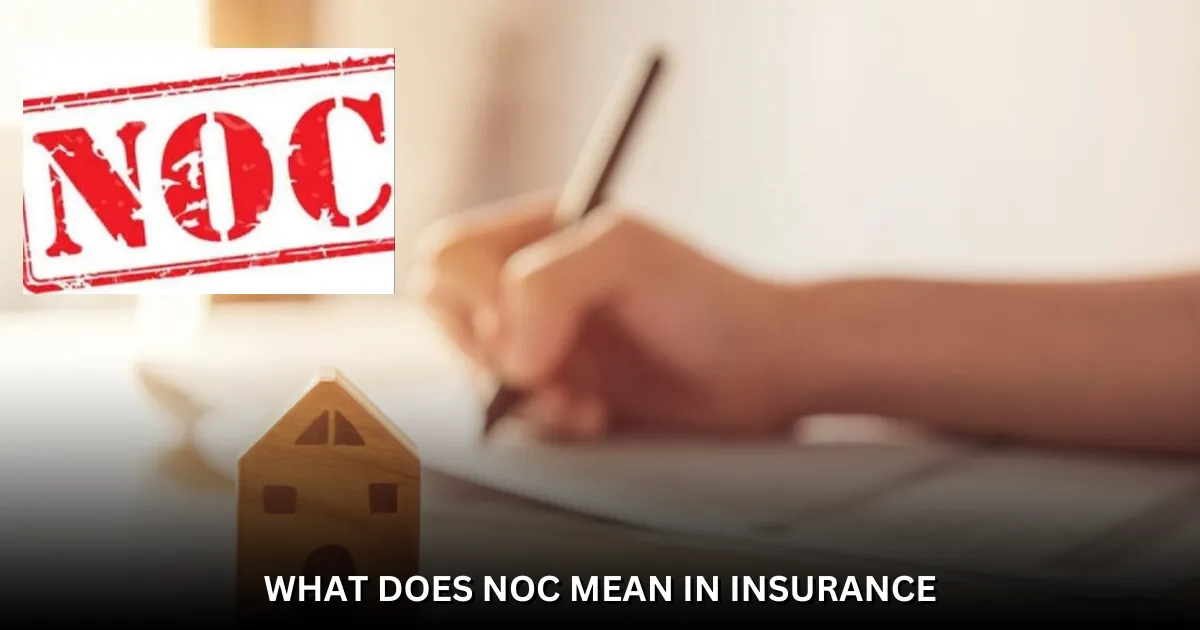 What Does NOC Mean in Insurance? A Comprehensive Guide